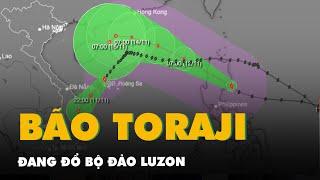 Bão Yinxing suy yếu, bão Toraji đang đổ bộ đảo Luzon