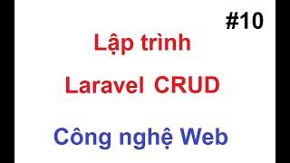 Lập trình Laravel CRUD