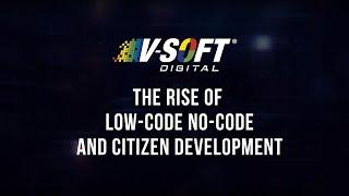 The Rise of Low-Code No-Code and Citizen Development