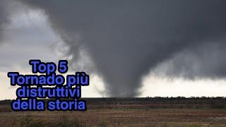 TOP 5 TORNADO più DISTRUTTIVI della Storia!