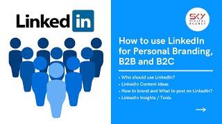 How to use LinkedIn for Personal Branding, B2B and B2C