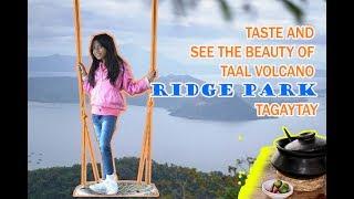 TASTE AND SEE THE BEAUTY OF TAAL VOLCANO - RIDGE PARK-TAGAYTAY