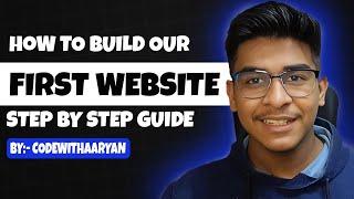 How to build our first website - step-by-step guide #codewitharyan