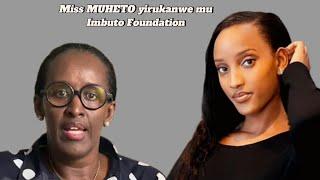  MISS MUHETO DIVINE TUMWIRUKANYE MU IMBUTO FOUNDATION YA NYAKUBAHWA MADAMU JEANNETTE KAGAME 