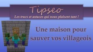 Tipseo - Une maison pour sauver vos villageois