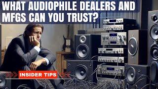  Audiophile Trust Issues? Tips to Determine Which MFGs and Dealers Are Legit