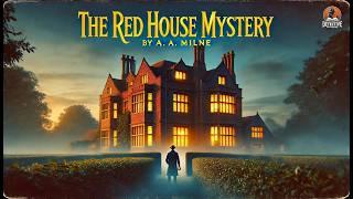 The Red House Mystery ️‍️ | A Classic Detective Tale by A. A. Milne