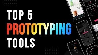 Top 5 Prototyping Tools For Designer | Most Popular Prototyping Tools | UI/UX Tools For Designer