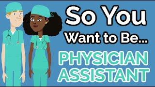 So You Want to Be a PHYSICIAN ASSISTANT [Ep. 17]