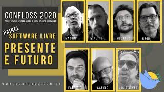 Painel CONFLOSS 2020 :: Software Livre - Presente e Futuro