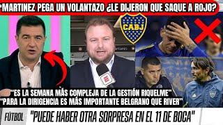 BOMBAZO en BOCA¿Martínez SACÓ a Rojo Por ÓRDEN De La DIRIGENCIA?El DT SORPRENDE Con El EQUIPO🟡