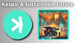Kaspa: The Only PoW Set To Prove A Sustainable Future