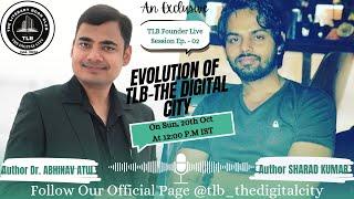 Author Sharad Kumar Talks About Evolution & Future of TLB The Digital City with @TheVersatileDoctor
