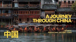 FENGHUANG (PHOENIX) ANCIENT TOWN - The most beautiful town in China - A Journey Though China Ep. 3