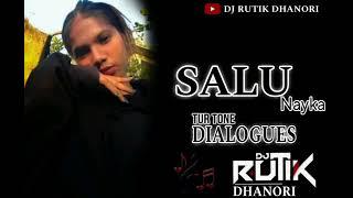 SALU NAYKA ( TUR TONE ) DILOGUES // DJ RUTIK DHANORI // coming soon...