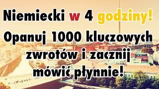 Niemiecki w 4 godziny! Opanuj 1000 kluczowych zwrotów i zacznij mówić płynnie!