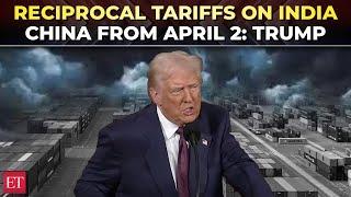 Trump announces reciprocal tariffs on India, EU, China, and others starting April 2 for unfair trade