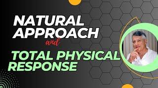 Natural Approach and Total Physical Response