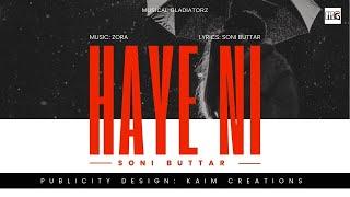 HAYE NI | SONI BUTTAR | ZORA | NEW PUNJABI SONG 2024