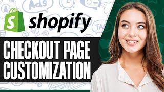 Shopify Checkout Page Customization 2025 (Complete Guide For Beginners)