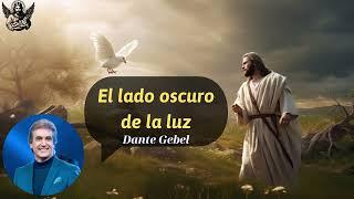 El lado oscuro de la luz - Sermón pastor Dante Gebel