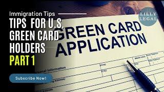 Lilly Legal |  Tuesday Immigration | Tips for Green Card Holders (PART 1)