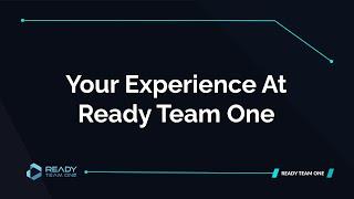 Your Experience At Ready Team One