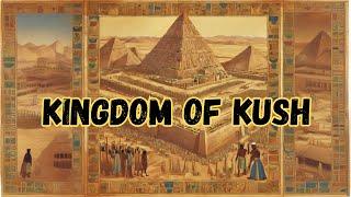Kingdom of Kush: Nubia’s Mighty Empire That Rivaled Egypt