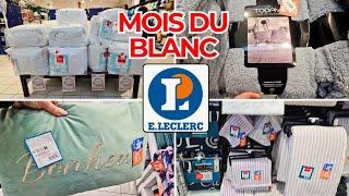 E.leclerc Arrivage Mois Du Blanc ( Bons Plans ) 29/12 ️