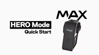 GoPro: HERO Mode | MAX Quick Start