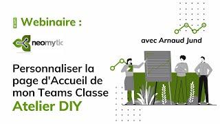 Webinaire DIY : personnaliser sa page d'Accueil Teams Classe