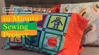 Sew a Pillowcase the Quick and Easy Way Using the Burrito Method