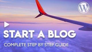 How to Start a WordPress Blog - Complete Beginners Guide!