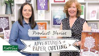 Product Stories | Adventures in Paper Cutting Series With Emma & Sue