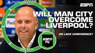 Will Man City muster confidence to surpass Liverpool?  Stewart Robson: 'I don't think so' | ESPN FC