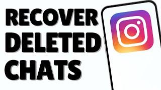 How To Recover Deleted Chats on Instagram