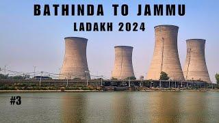 Ladakh 2024 || Ep..03 || Bathinda To Jammu  ||