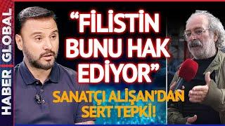 "Filistin Bunu Hak Ediyor" Diyen Selahattin Taşdöğen'e Sanat Camiasından Tepki: Alişan: Bu Irkçılık