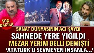 Volkan Konak Hayatını Kaybetti | Sahnede Kalbi Durdu | Volkan Konak Kimdir Neden Öldü?