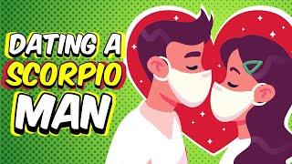 How to Date a SCORPIO Man || TIPS