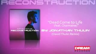 "Dead Come To Life" by Jonathan Thulin (Feat. Charmaine) (David Thulin Remix)