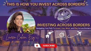 Investing Across Borders & Investing in the U.S.  Lauren Cohen, Esq.