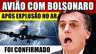 AVIÃO com BOLSONARO, após 'EXPL0SÃO NO AR', chega notícia