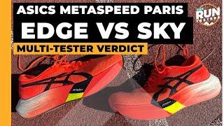 Asics Metaspeed Edge Paris vs Asics Metaspeed Sky Paris: Two runners pick their favourite racer