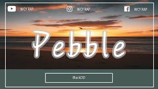 BlackDD - Pebble#BlackDD #Pebble