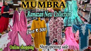 MUMBRA | NEW COLLECTION FOR RAMAZAN | TAWAKKAL FASHION HUB |(Part1) | Shop Opening Sale