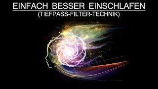 Besser einschlafen | Starke Wirkung durch Tiefpass-Filter-Technik | Geführte Einschlaf-Meditation