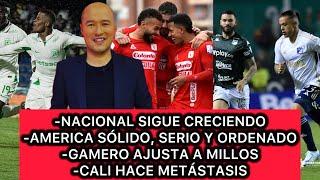  NACIONAL DA EL GOLPE EN PASTO - AMÉRICA VA SOBRADO - MILLOS SE AJUSTA - LA METÁSTASIS DEL CALI…