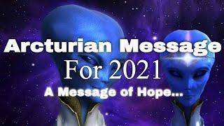 Arcturian Message for 2021