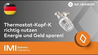 Thermostat-Kopf-K von IMI Heimeier - Richtig nutzen, Energie sparen!